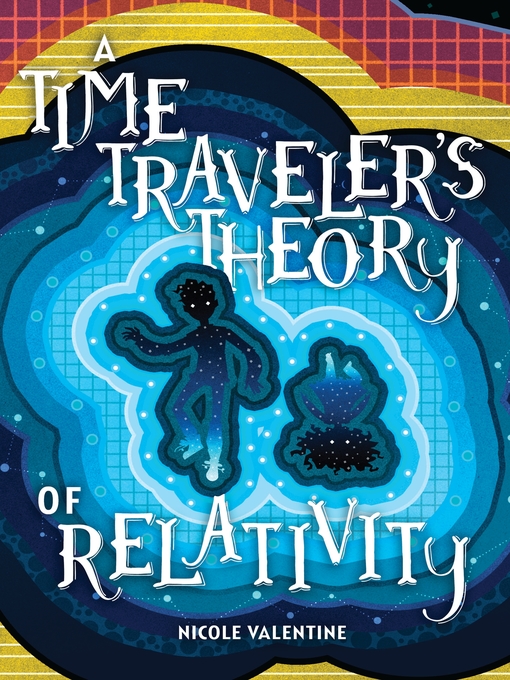 Title details for A Time Traveler's Theory of Relativity by Nicole Valentine - Available